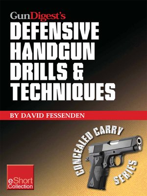 cover image of Gun Digest's Defensive Handgun Drills & Techniques Collection eShort
